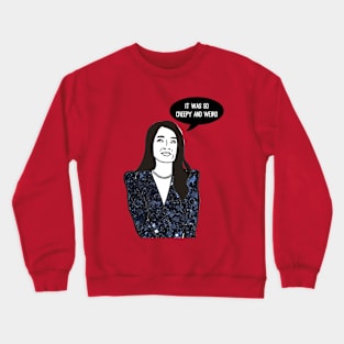 Creepy and Weird Crewneck Sweatshirt